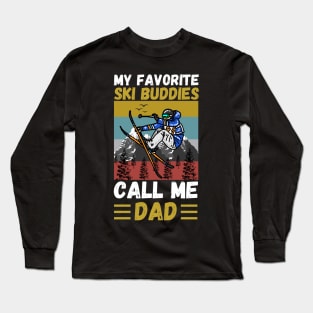 My Favorite Ski Buddies Call Me Dad, Ski Dad Father’s Day Long Sleeve T-Shirt